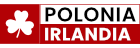 POLONIA IRLANDIA • GAZETA • WIADOMOŚCI I INFORMACJE