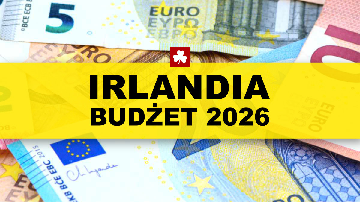 Budżet 2026 – Zasiłki, przywileje, podatki, opłaty w Irlandii